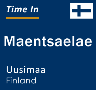 Current local time in Maentsaelae, Uusimaa, Finland