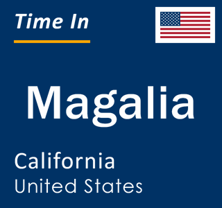 Current local time in Magalia, California, United States