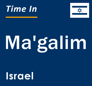 Current local time in Ma'galim, Israel