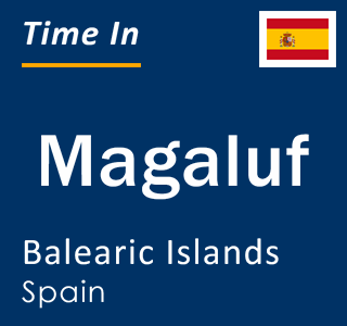 Current local time in Magaluf, Balearic Islands, Spain