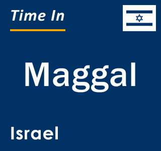 Current local time in Maggal, Israel