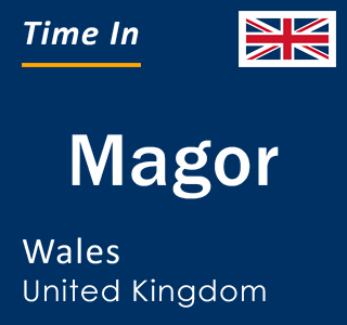 Current local time in Magor, Wales, United Kingdom