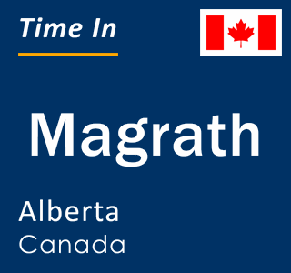 Current local time in Magrath, Alberta, Canada