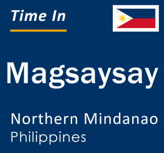 Current local time in Magsaysay, Northern Mindanao, Philippines