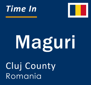 Current local time in Maguri, Cluj County, Romania