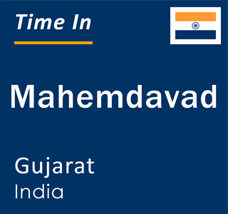 Current local time in Mahemdavad, Gujarat, India