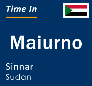 Current local time in Maiurno, Sinnar, Sudan