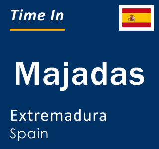 Current local time in Majadas, Extremadura, Spain