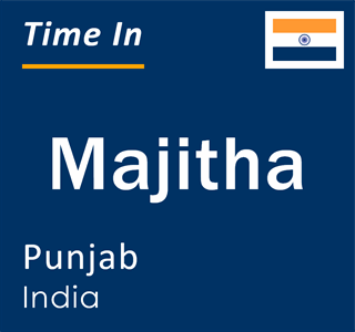 Current local time in Majitha, Punjab, India