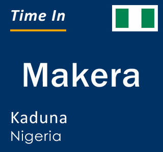 Current local time in Makera, Kaduna, Nigeria