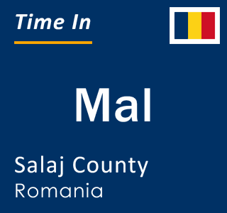 Current local time in Mal, Salaj County, Romania