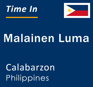 Current local time in Malainen Luma, Calabarzon, Philippines