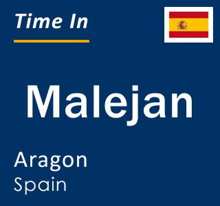 Current local time in Malejan, Aragon, Spain