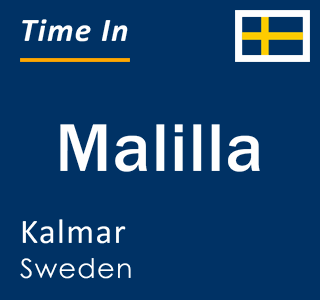 Current local time in Malilla, Kalmar, Sweden