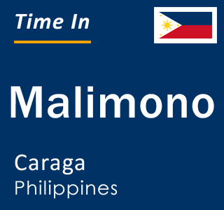 Current local time in Malimono, Caraga, Philippines