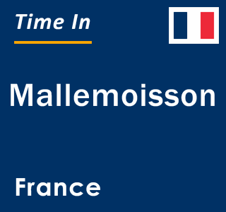 Current local time in Mallemoisson, France