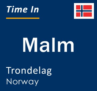 Current local time in Malm, Trondelag, Norway