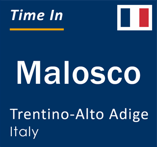 Current local time in Malosco, Trentino-Alto Adige, Italy