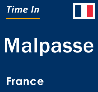 Current local time in Malpasse, France