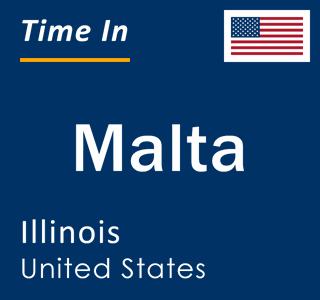 Current local time in Malta, Illinois, United States