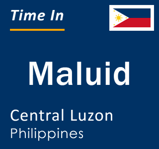 Current local time in Maluid, Central Luzon, Philippines