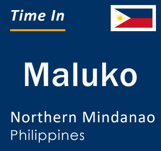 Current local time in Maluko, Northern Mindanao, Philippines