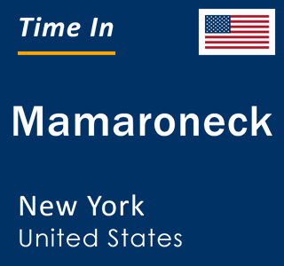 Current local time in Mamaroneck, New York, United States