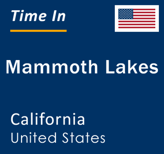 Current local time in Mammoth Lakes, California, United States