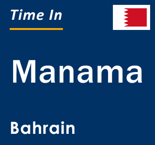 Current local time in Manama, Bahrain