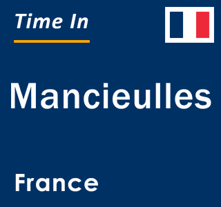 Current local time in Mancieulles, France