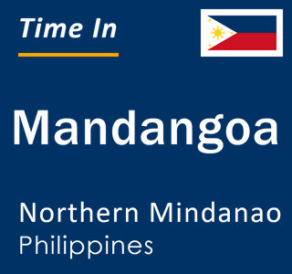 Current local time in Mandangoa, Northern Mindanao, Philippines