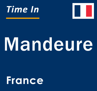 Current local time in Mandeure, France