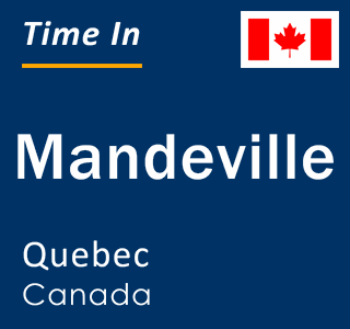 Current local time in Mandeville, Quebec, Canada