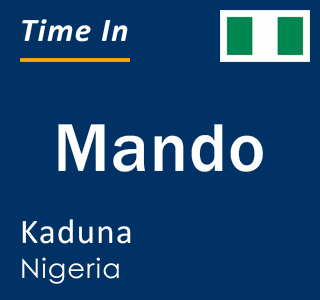 Current local time in Mando, Kaduna, Nigeria