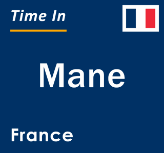 Current local time in Mane, France