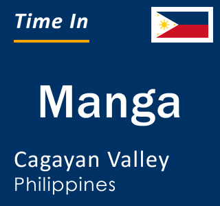 Current local time in Manga, Cagayan Valley, Philippines