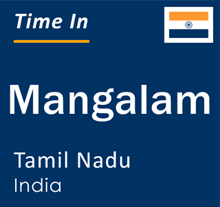 Current local time in Mangalam, Tamil Nadu, India