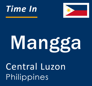 Current local time in Mangga, Central Luzon, Philippines