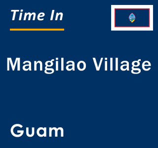 Current local time in Mangilao Village, Guam