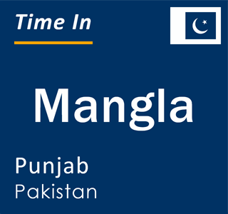 Current local time in Mangla, Punjab, Pakistan