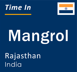 Current local time in Mangrol, Rajasthan, India