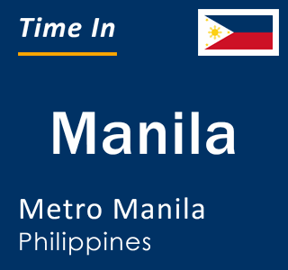 Current local time in Manila, Metro Manila, Philippines