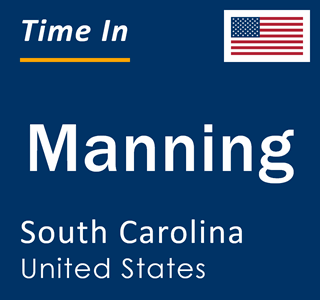 Current local time in Manning, South Carolina, United States