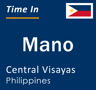 Current local time in Mano, Central Visayas, Philippines