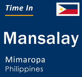 Current local time in Mansalay, Mimaropa, Philippines