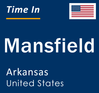 Current local time in Mansfield, Arkansas, United States