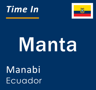 Current local time in Manta, Manabi, Ecuador