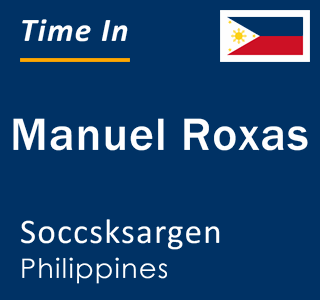 Current local time in Manuel Roxas, Soccsksargen, Philippines