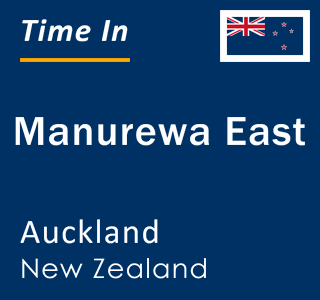 Current local time in Manurewa East, Auckland, New Zealand