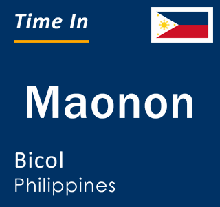 Current local time in Maonon, Bicol, Philippines